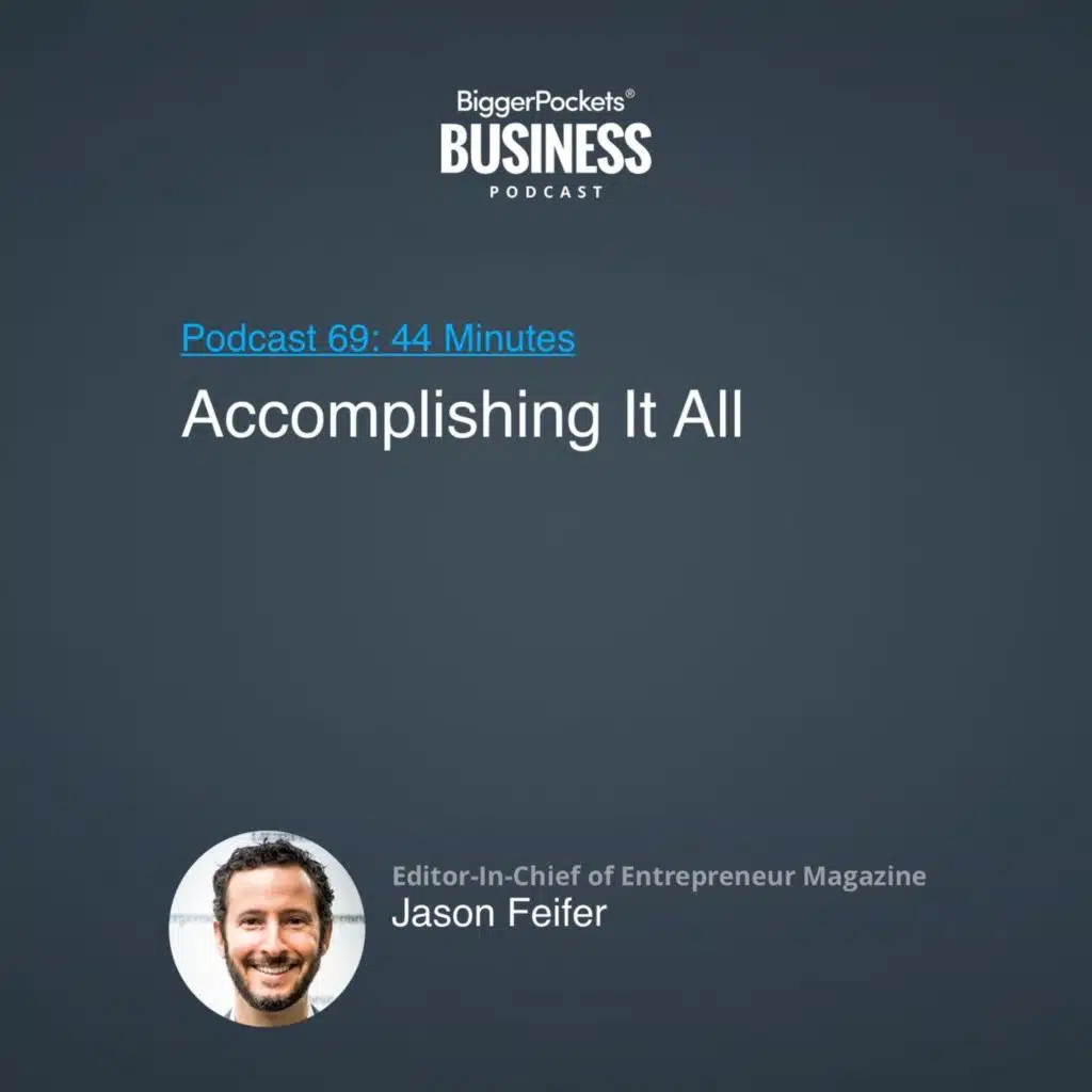 69: Accomplishing It All With Editor-In-Chief of Entrepreneur Magazine Jason Feifer