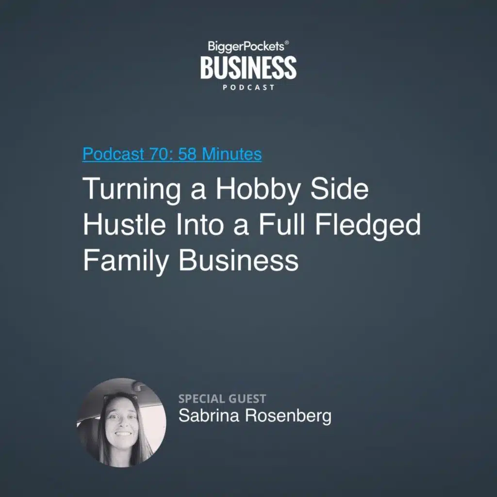 70: Turning a Hobby Side Hustle Into a Full Fledged Family Business With Sabrina Rosenberg