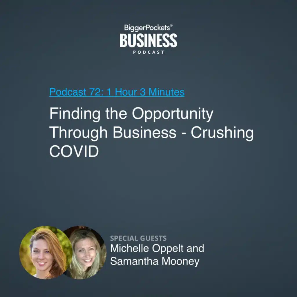 72: Finding the Opportunity Through Business - Crushing COVID With Michelle Oppelt and Samantha Mooney