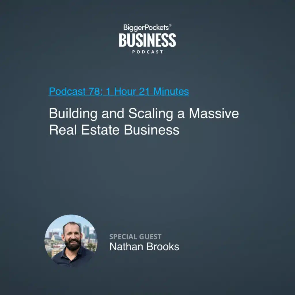 78: Building and Scaling a Massive Real Estate Business With Nathan Brooks