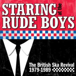 Staring At The Rude Boys: The British Ska Revival 1979-1989