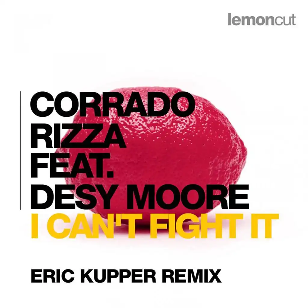 I Can't Fight It (Eric Kupper Remix) [ft. Desy Moore]