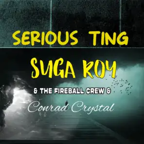 Suga Roy & The Fireball Crew & Conrad Crystal