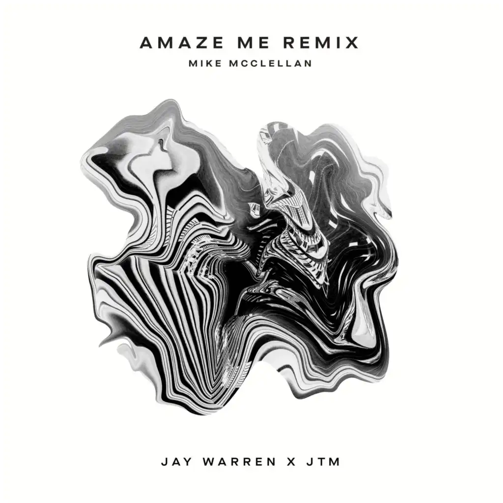 Amaze Me (Mike McClellan Remix)