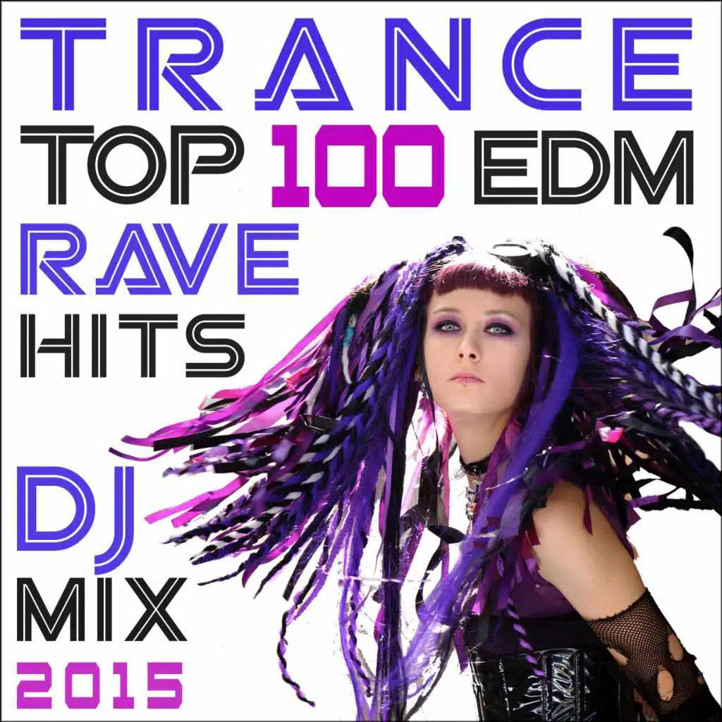 Trance Top 100 Edm Rave Hits DJ Mix 2015