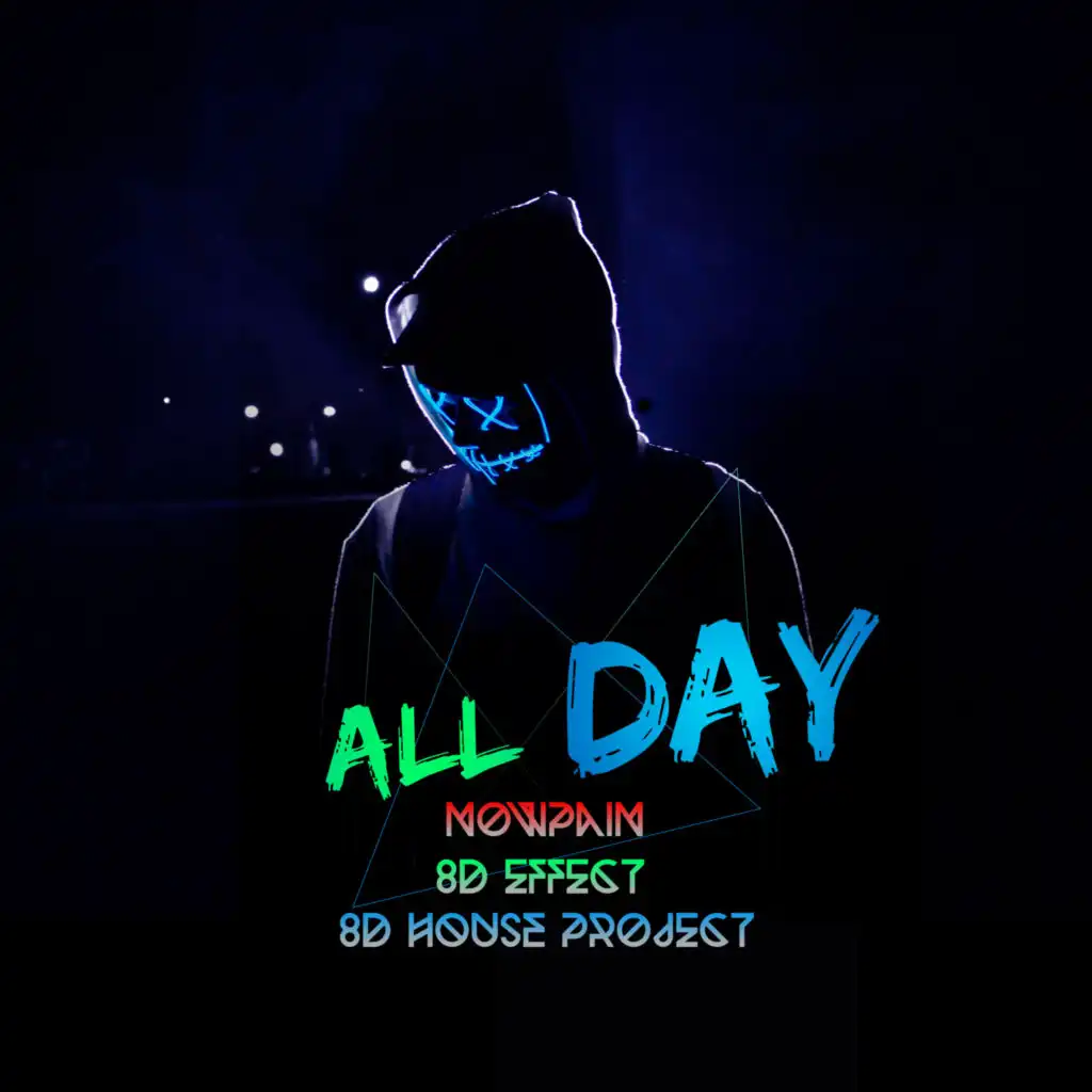 All Day (8D Audio) [feat. 8d Effect & 8d House Project]