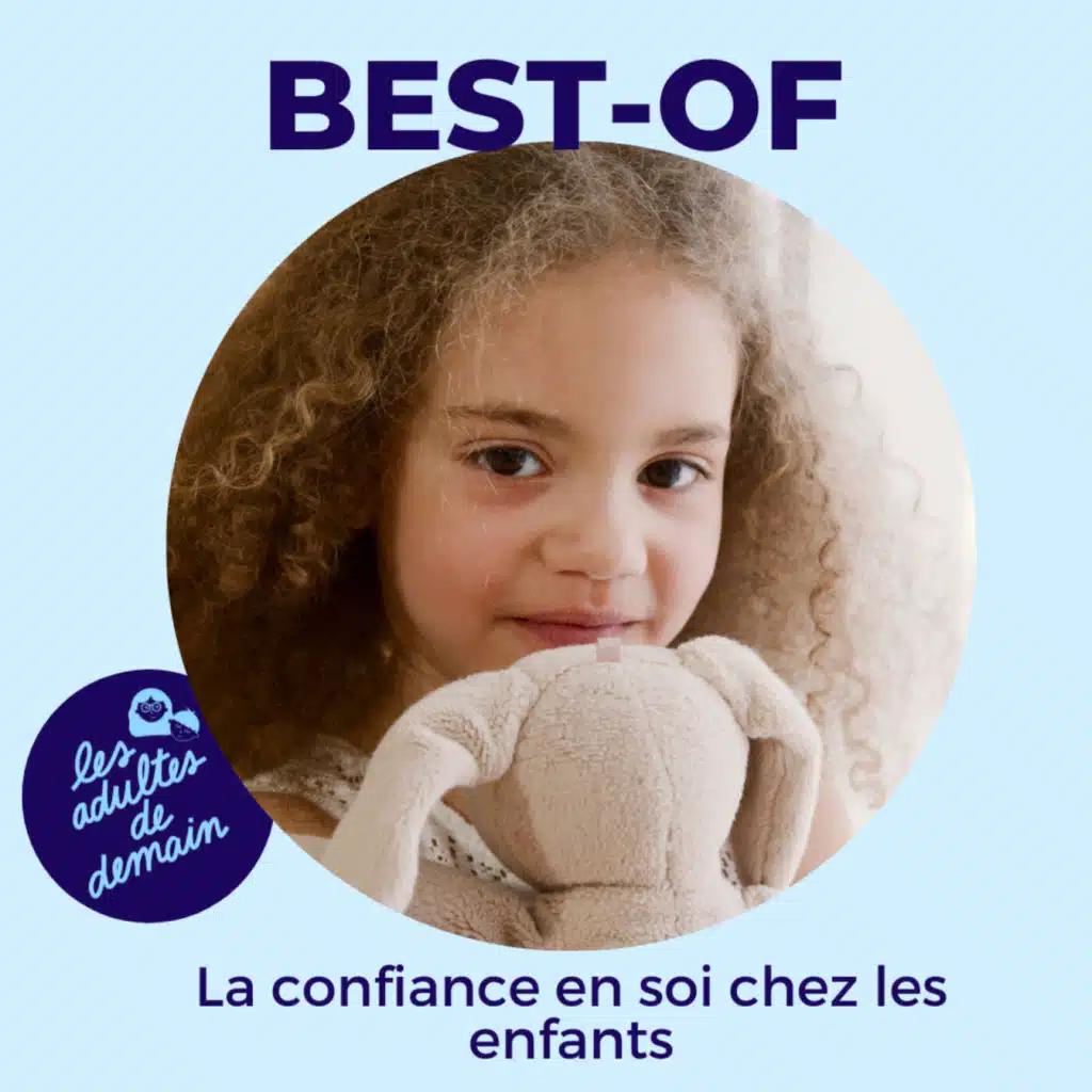 [Coup de coeur des auditeurs] - La confiance en soi chez les enfants - Sylvie d'Esclaibes