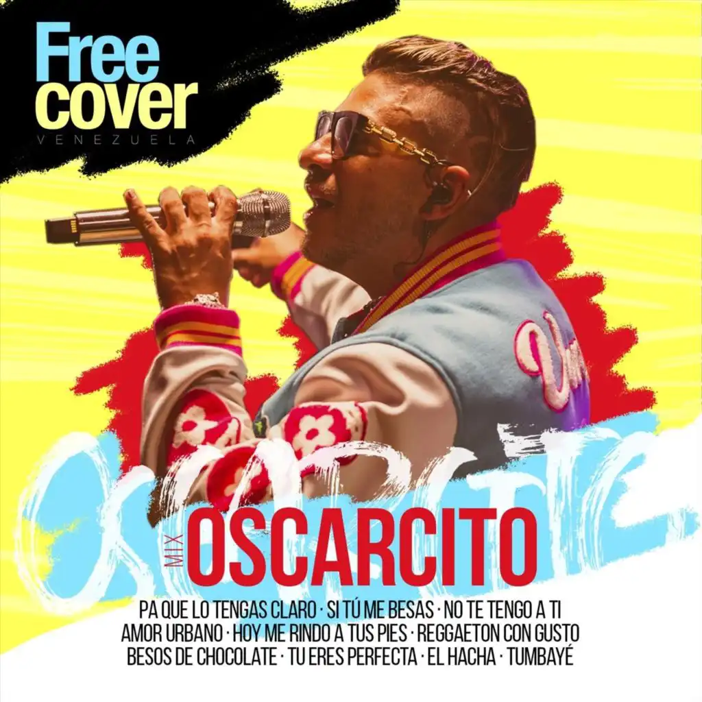 Mix Oscarcito: Pa Que Lo Tengas Claro / Si Tú Me Besas / No Te Tengo a Ti / Amor Urbano / Hoy Me Rindo a Tus Pies / Reggaeton Con Gusto / Besos de Chocolate / Tu Eres Perfecta / El Hacha / Tumbayé (En Vivo) [feat. Alejandro Neg Barrera, Daniel Chompa Brac [feat. Daniel Chompa Bracho & Mascara]