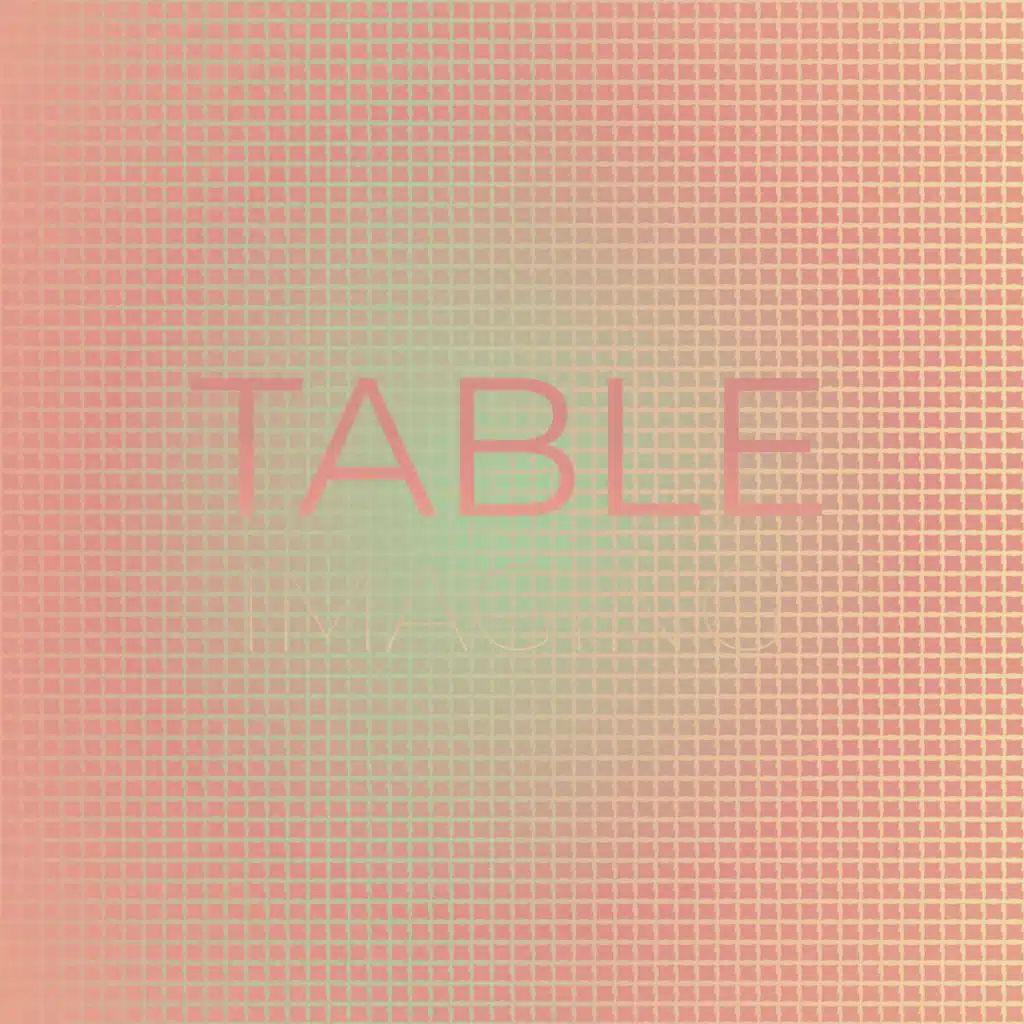 Table Imaging