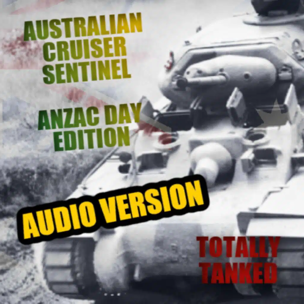 45 - Australian Cruisers (Sentinel) - When you need tanks and you don't know how to build them!