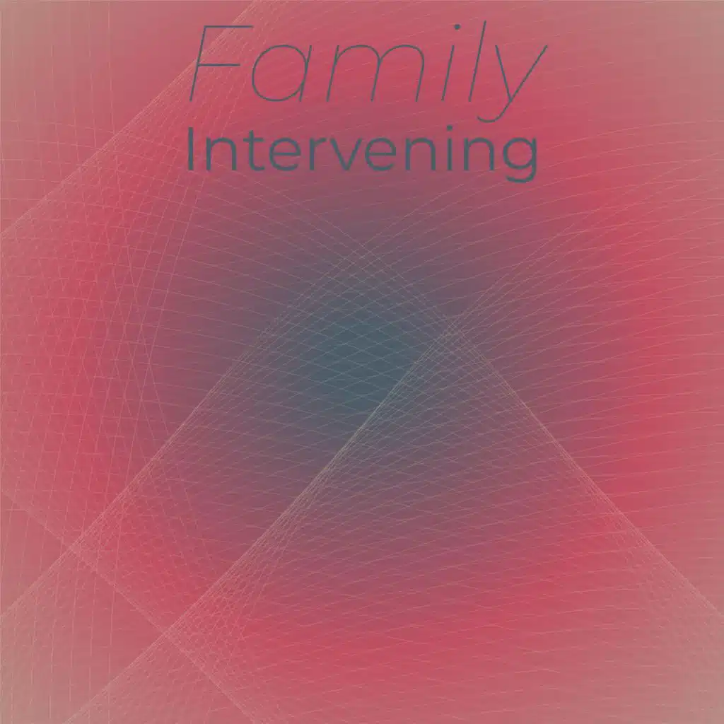 Family Intervening