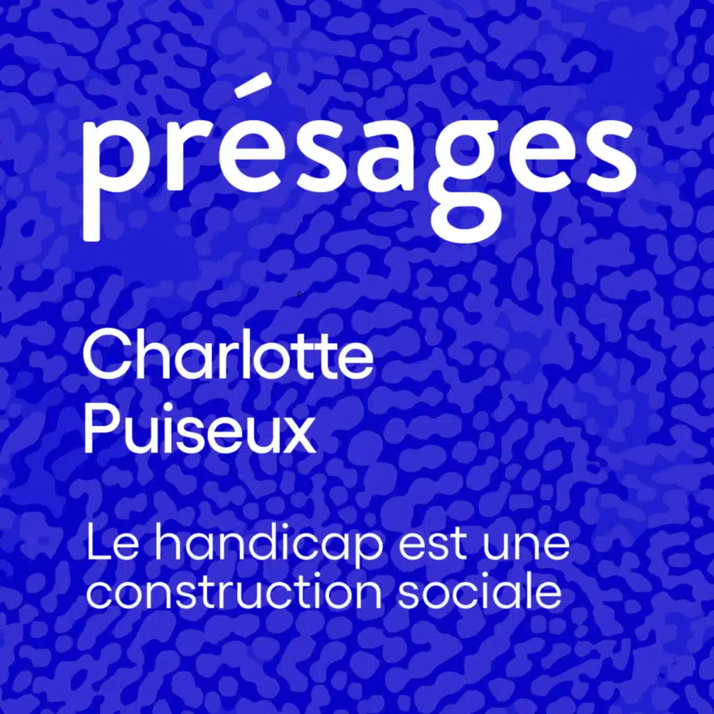 Charlotte Puiseux : Le handicap est une construction sociale