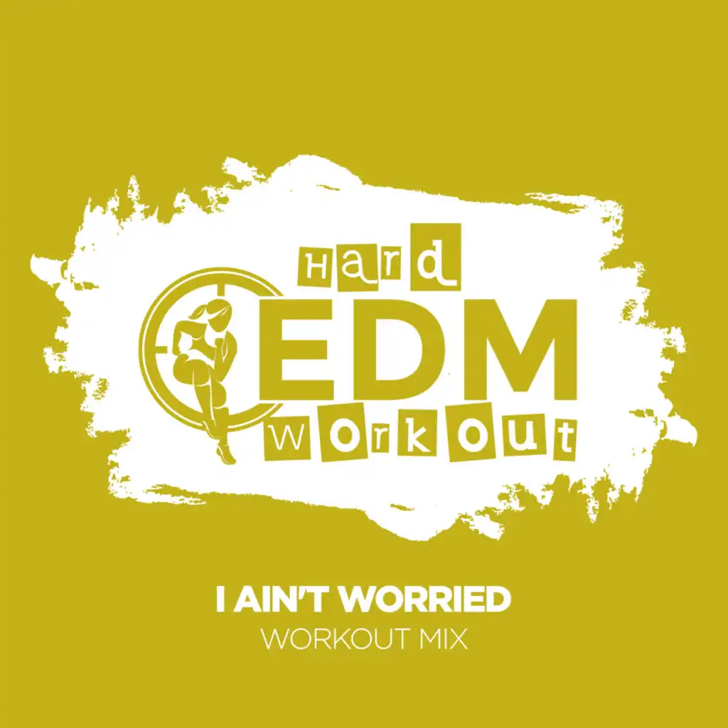 I Ain't Worried (Instrumental Workout Mix 140 bpm)