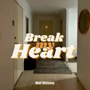 Break my Heart