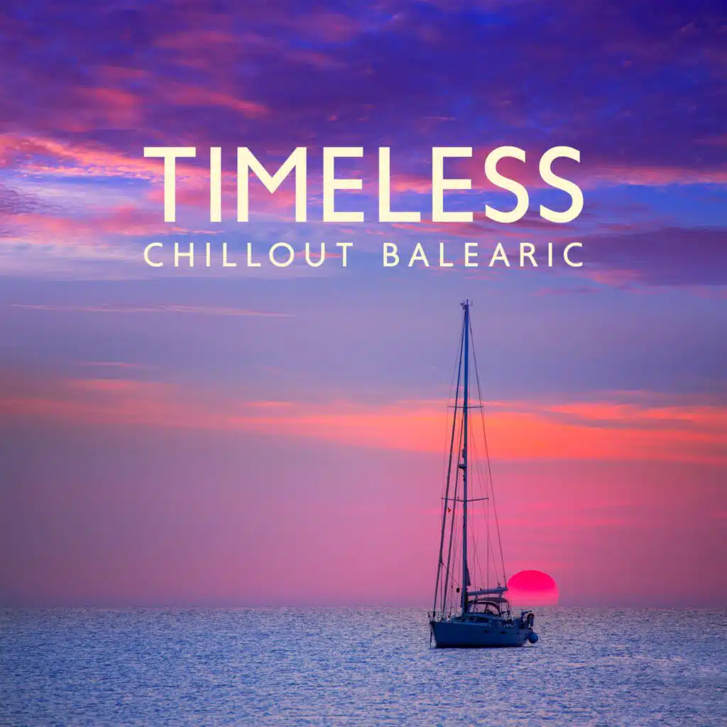 Timeless Chillout Balearic