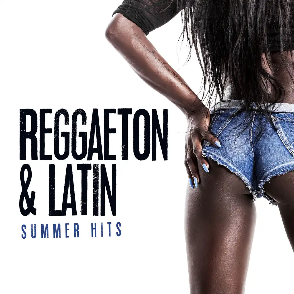 Reggaeton & Latin Summer Hits