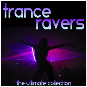 Trance Ravers (The Ultimate Collection)