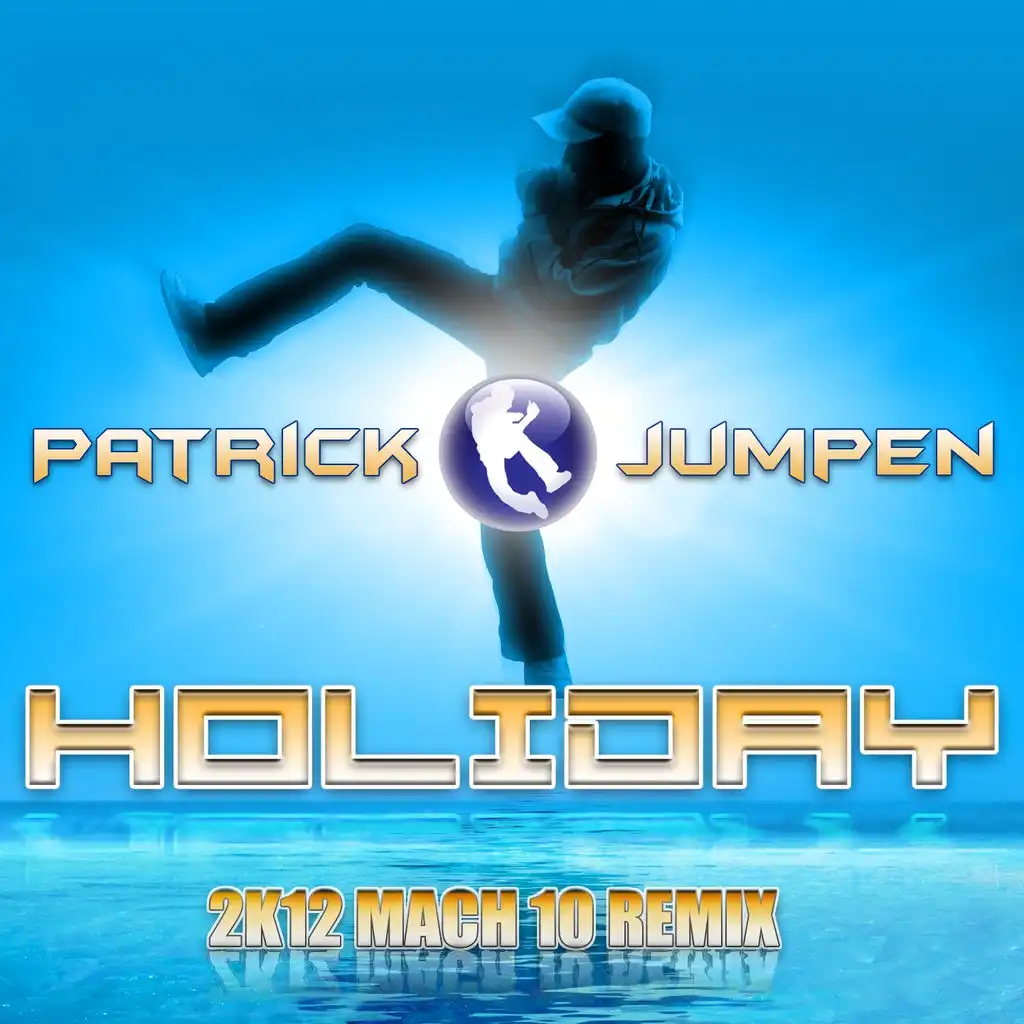 Holiday (2k12 Mach 10 Hardstyle Jump Edit)