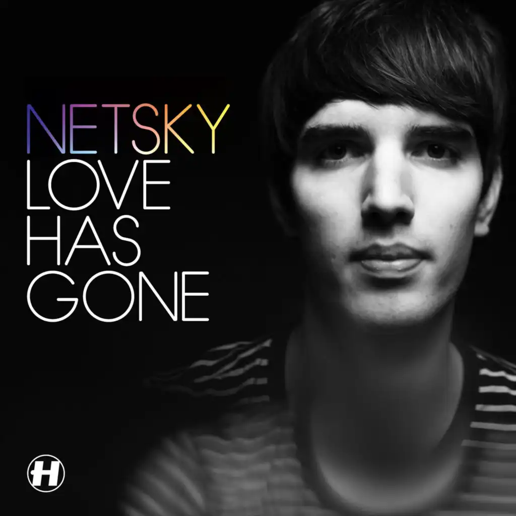 Love Has Gone (Netsky's Love Must Go on Refix)