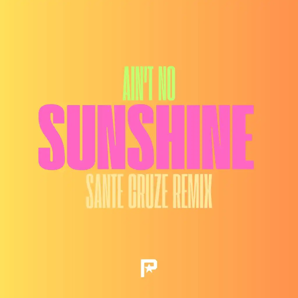 Ain't No Sunshine (Sante Cruze Remix)