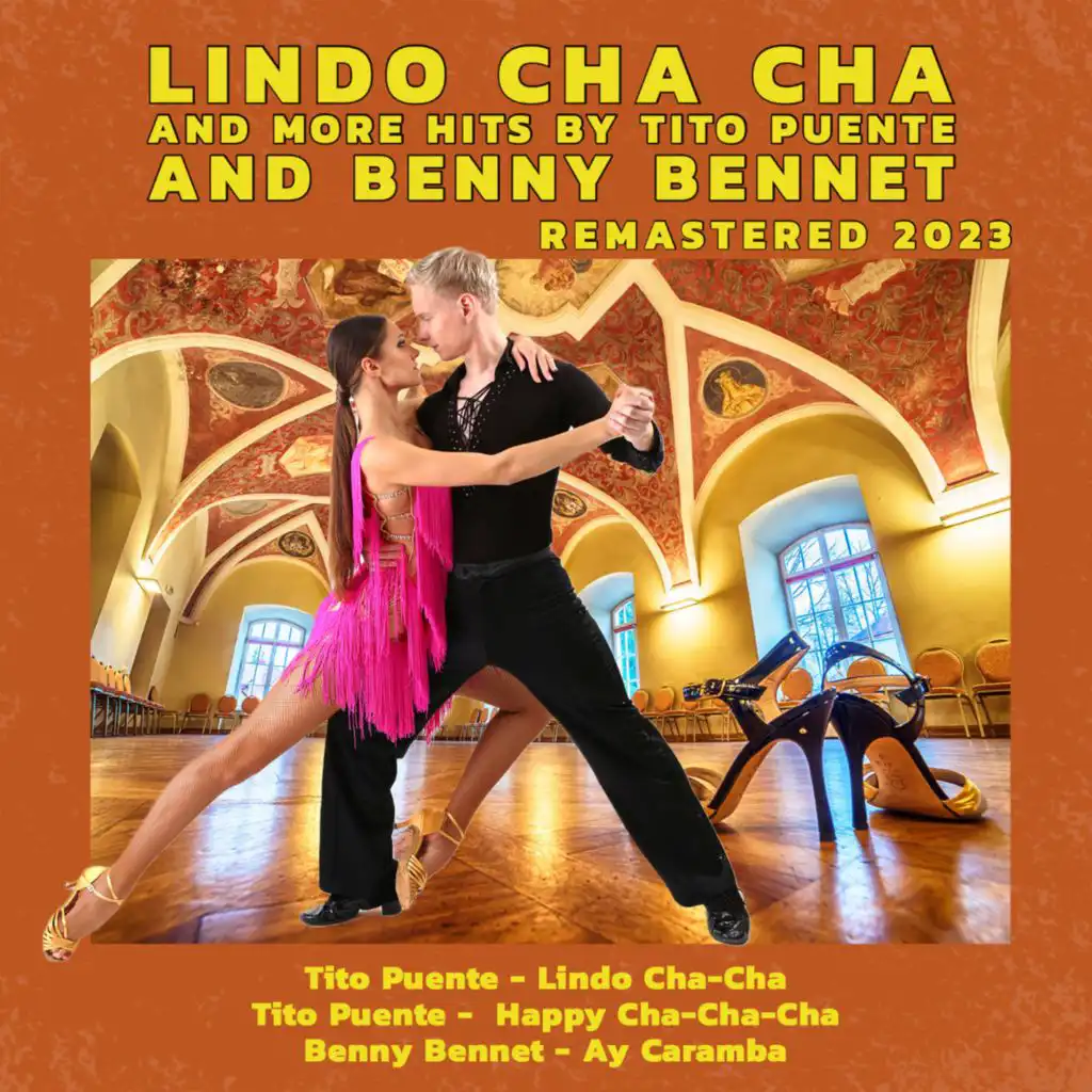 Lindo Cha Cha and More Hits by Tito Puente and Benny Bennet (Remastered 2023)