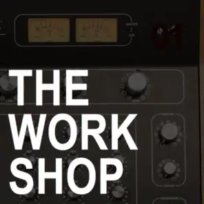 THE WORK SHOP