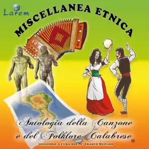 Miscellanea etnica, Vol. 7 (Antologia della canzone e del folklore calabrese, selezione a cura del M. Franco Reitano)