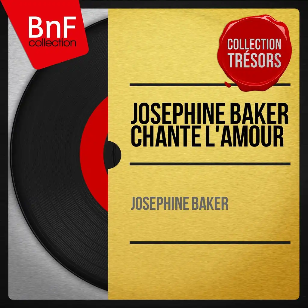 Joséphine Baker chante l'amour (Remastered, Mono Version)