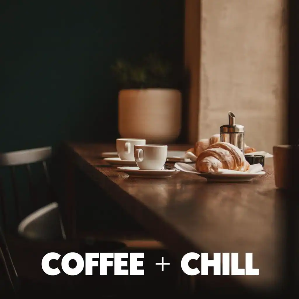 COFFEE + CHILL