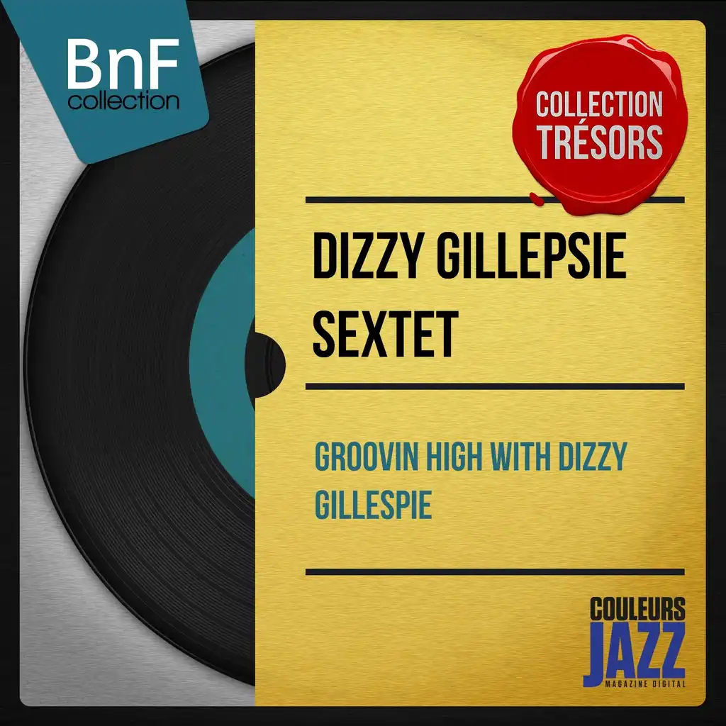 Groovin High With Dizzy Gillespie (Mono Version)