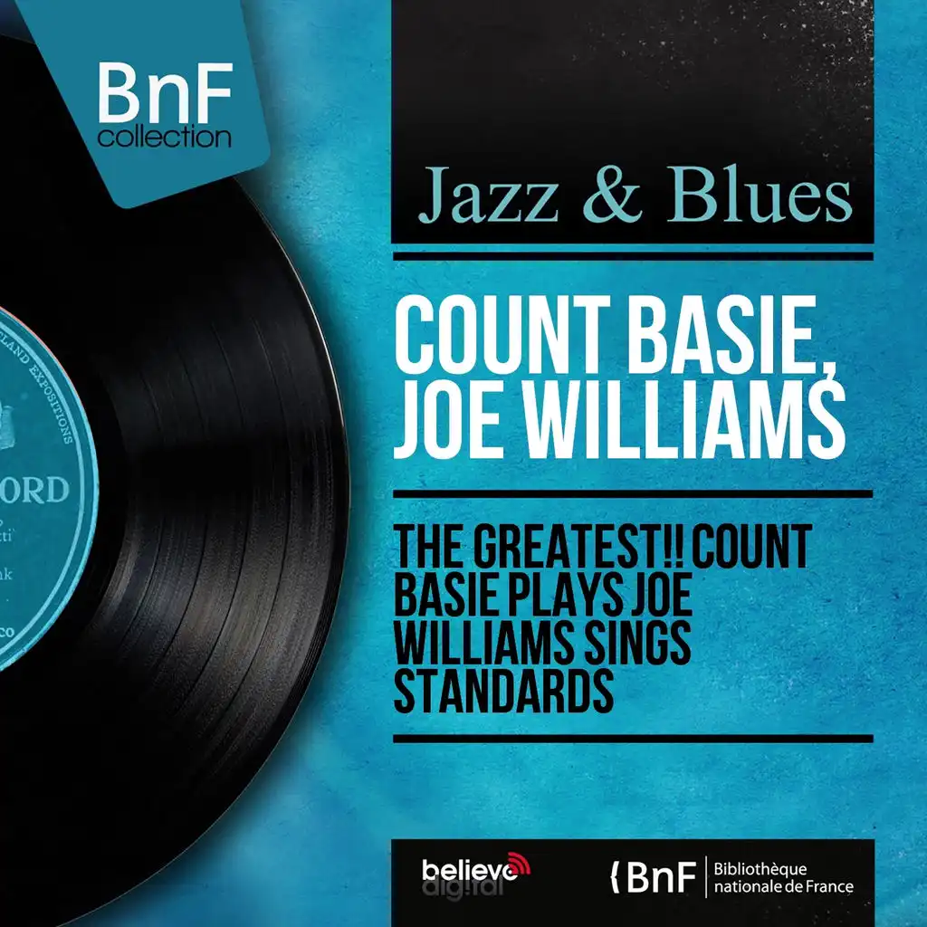 The Greatest!! Count Basie Plays Joe Williams Sings Standards (Mono Version)