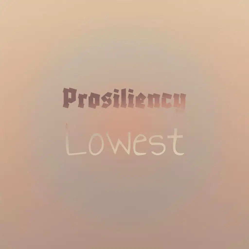 Prosiliency Lowest