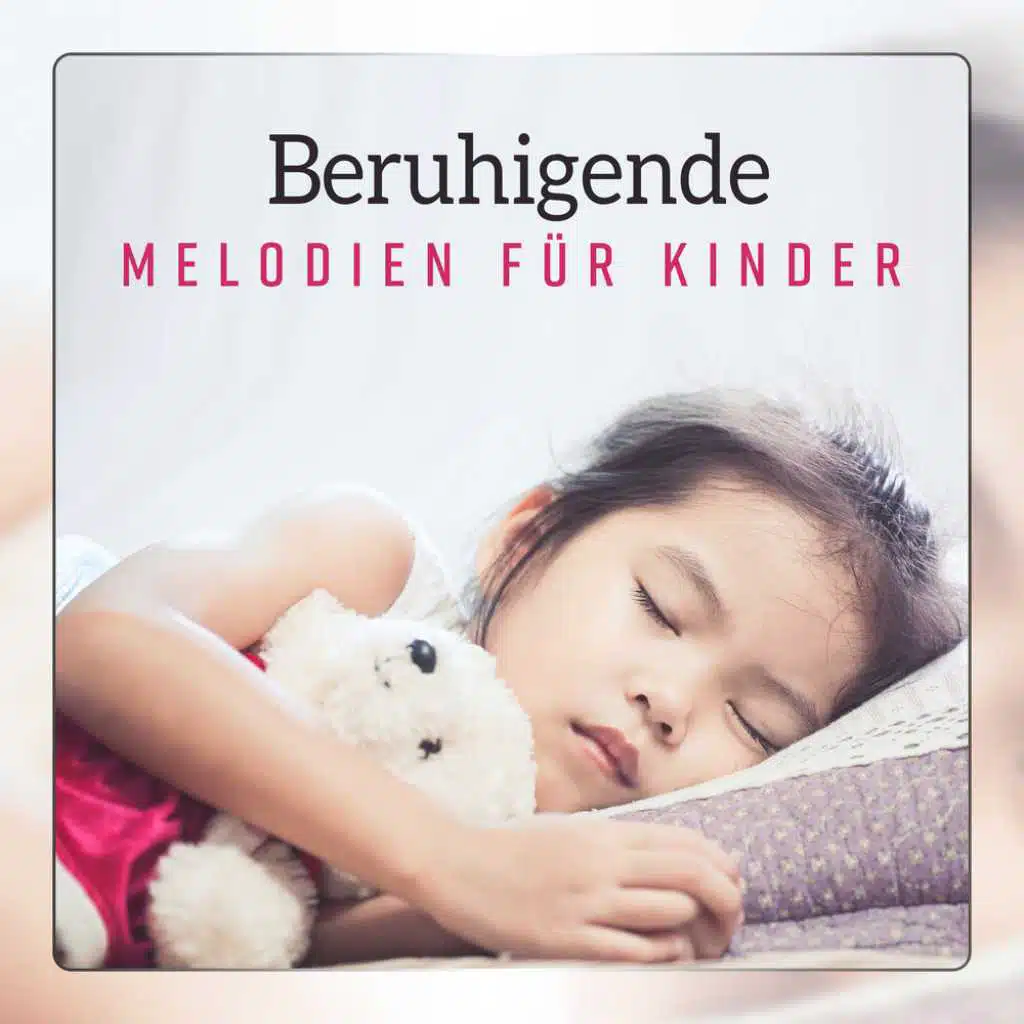 Beruhigende Melodien für Kinder