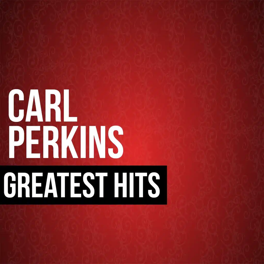 Carl Perkins Greatest Hits