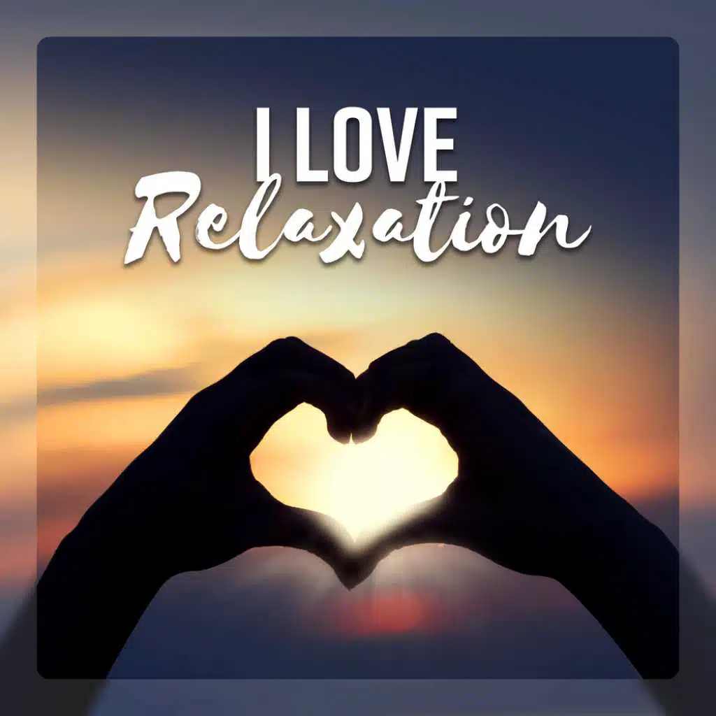 I Love Relaxation