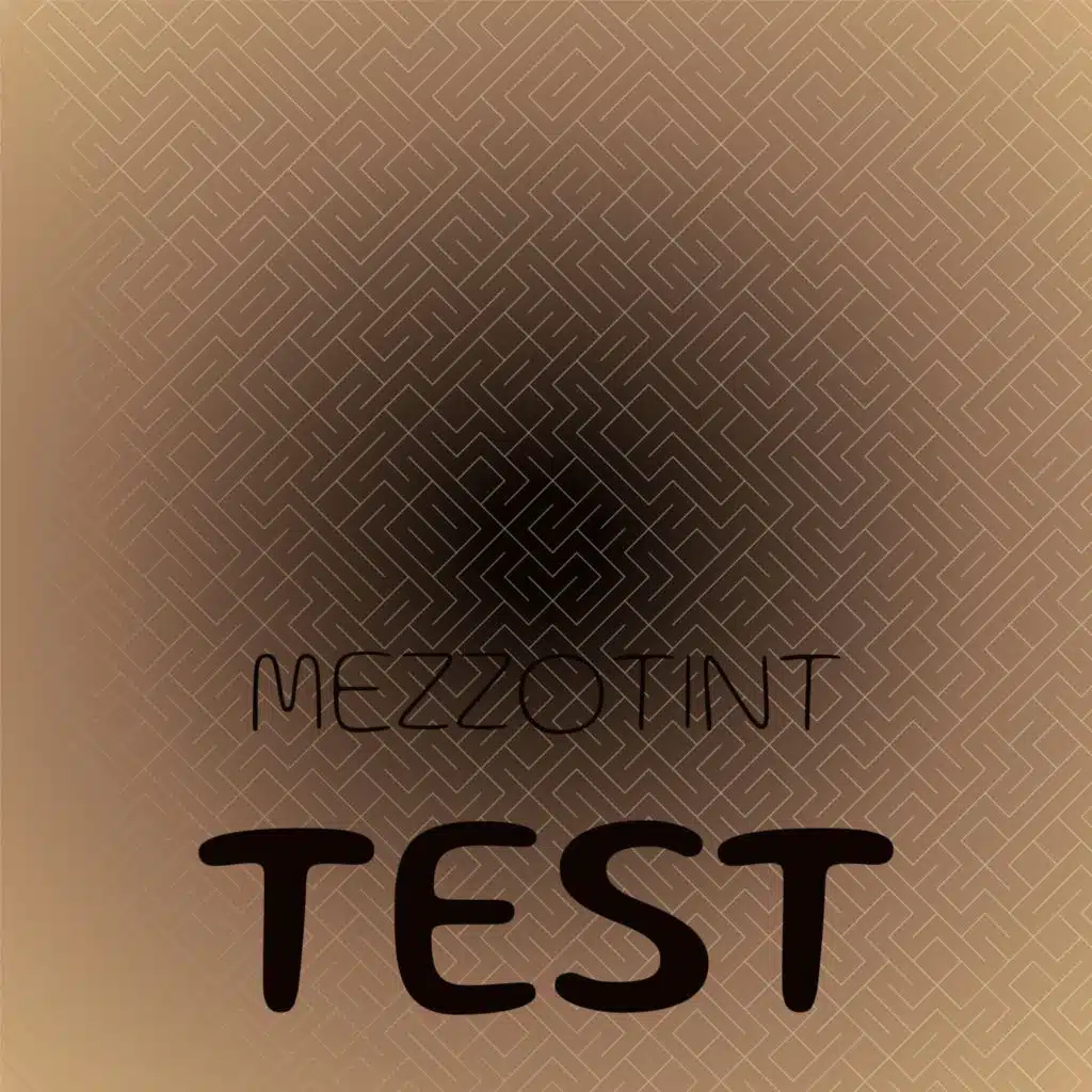 Mezzotint Test