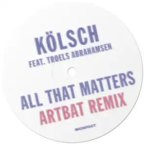 All That Matters (Artbat Remix) [feat. Troels Abrahamsen]