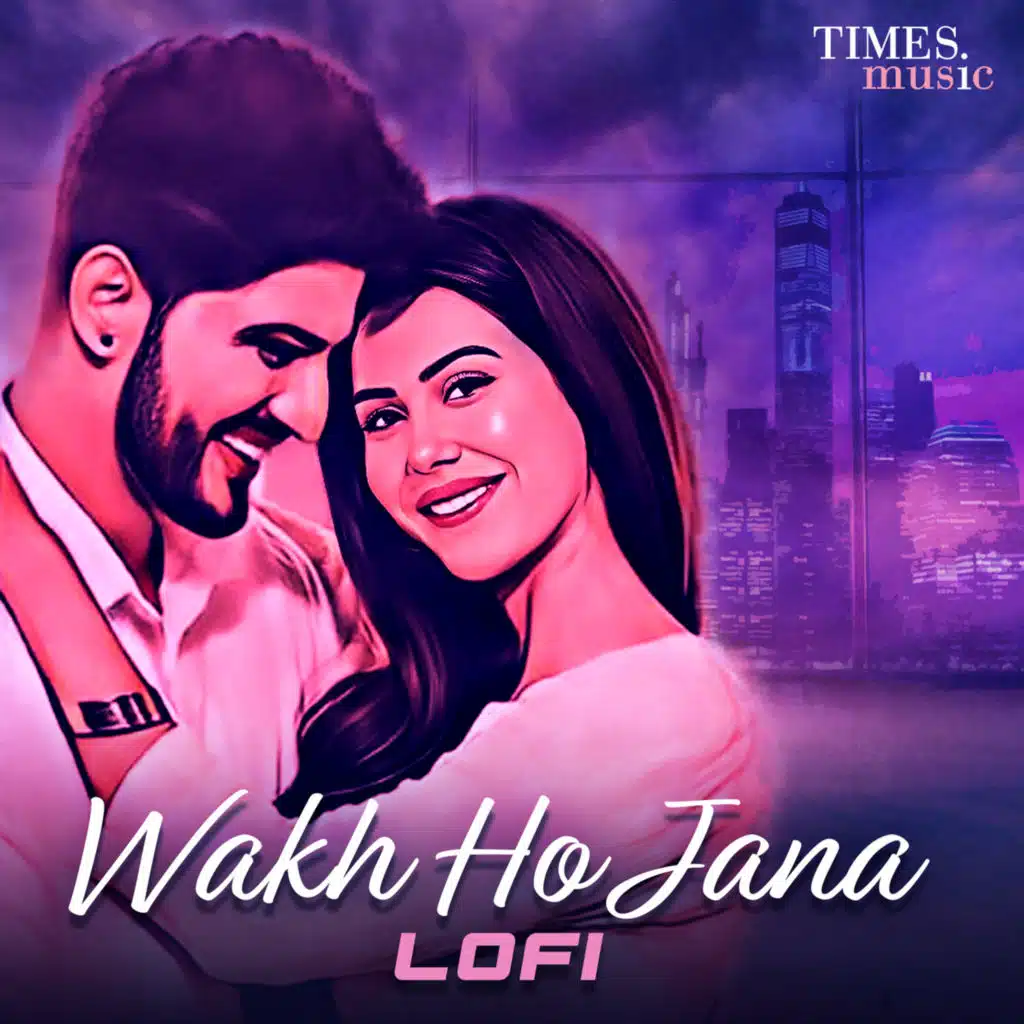 Wakh Ho Jana (LoFi)