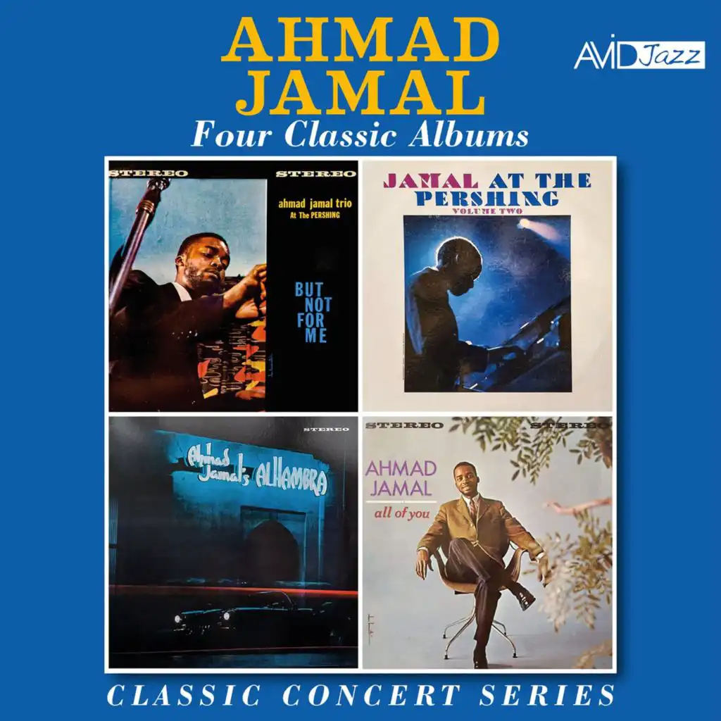 Classic Concert Series: Four Classic Albums (At the Pershing Vol 1 - But Not for Me / Jamal at the Pershing Vol 2 / Ahmad Jamal's Alhambra / All of You - Live at Alhambra) (Digitally Remastered)
