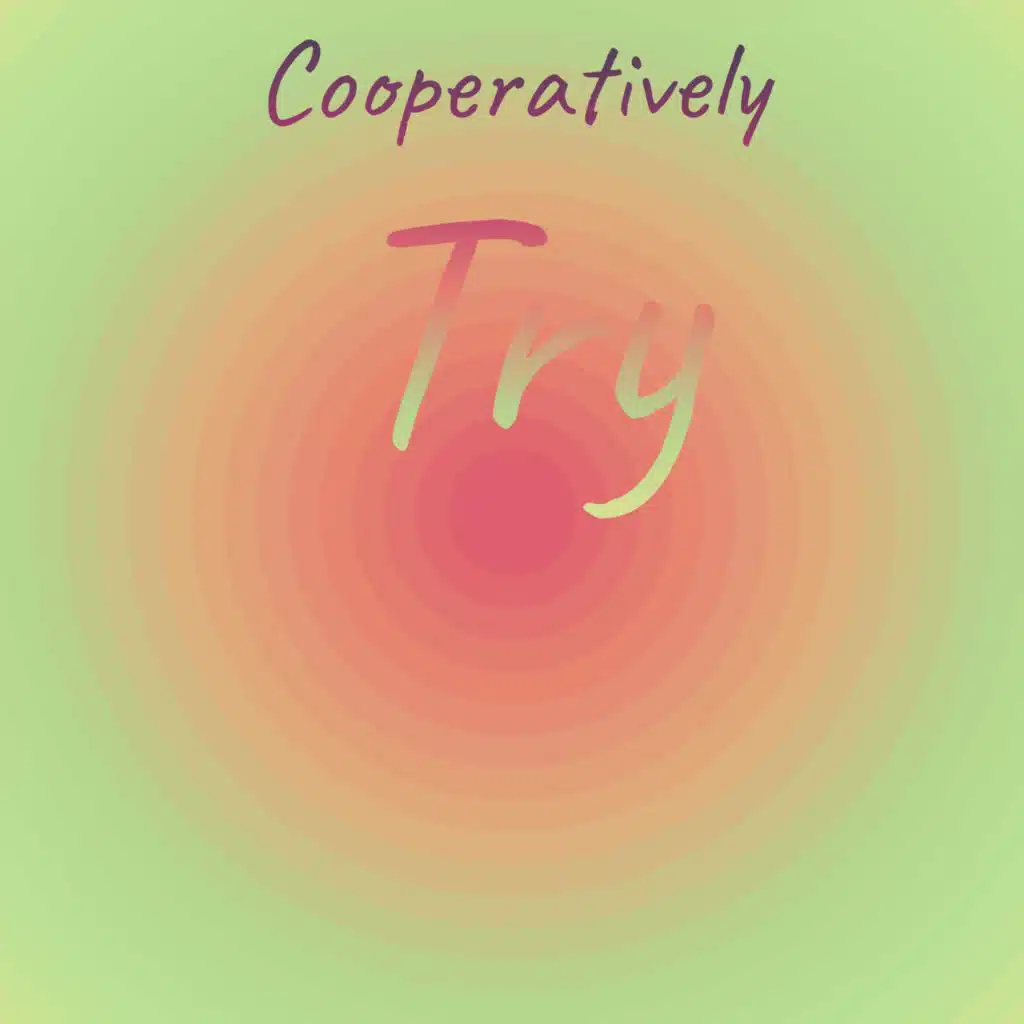 Cooperatively Try