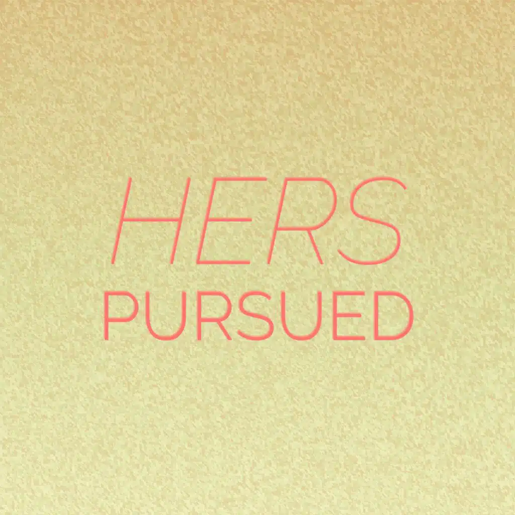 Hers Pursued