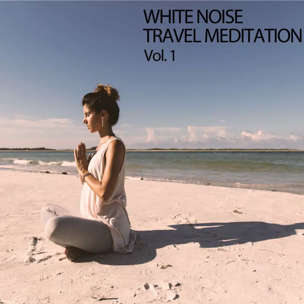White Noise: Travel Meditation Vol. 1