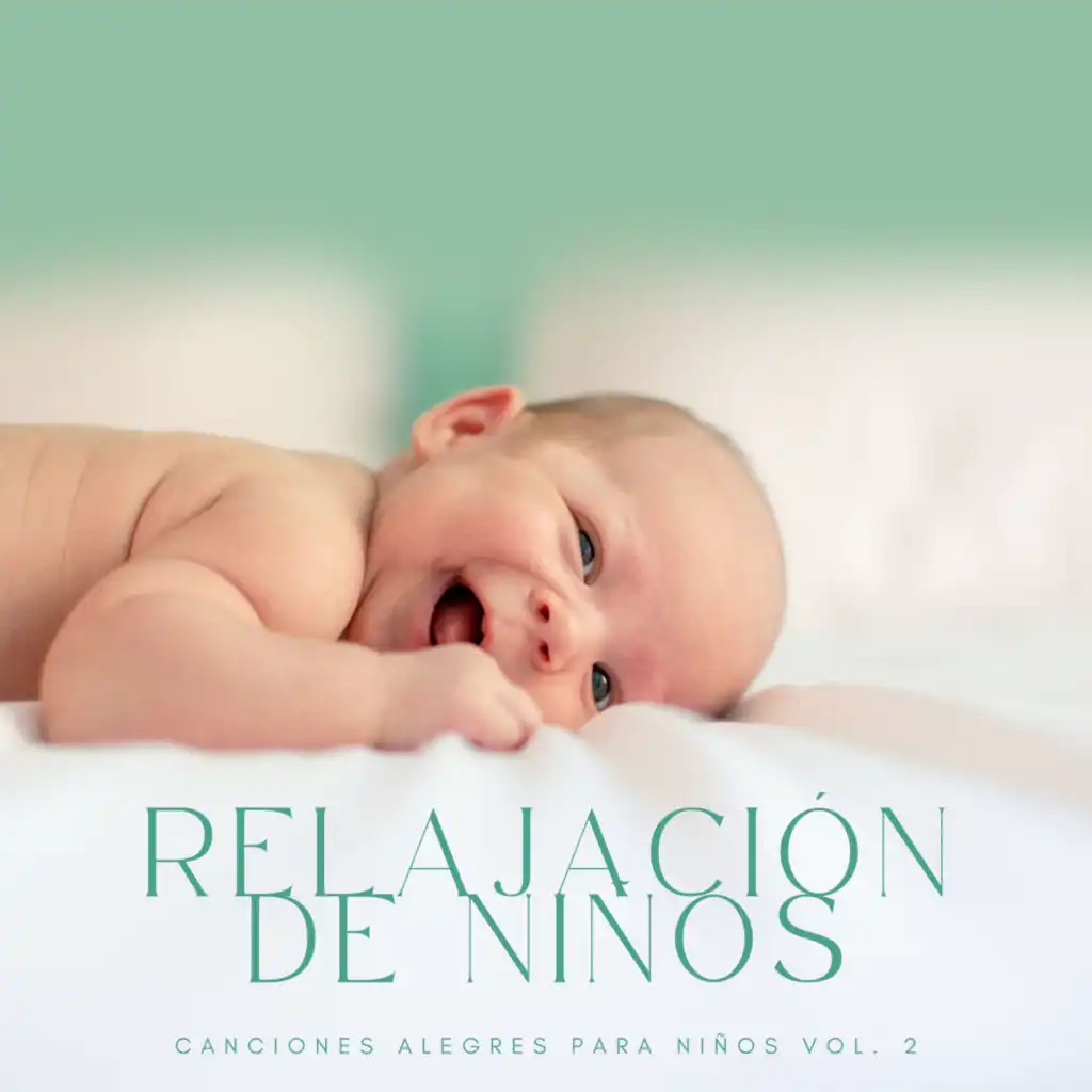 Relajación De Niños: Canciones Alegres Para Niños Vol. 2