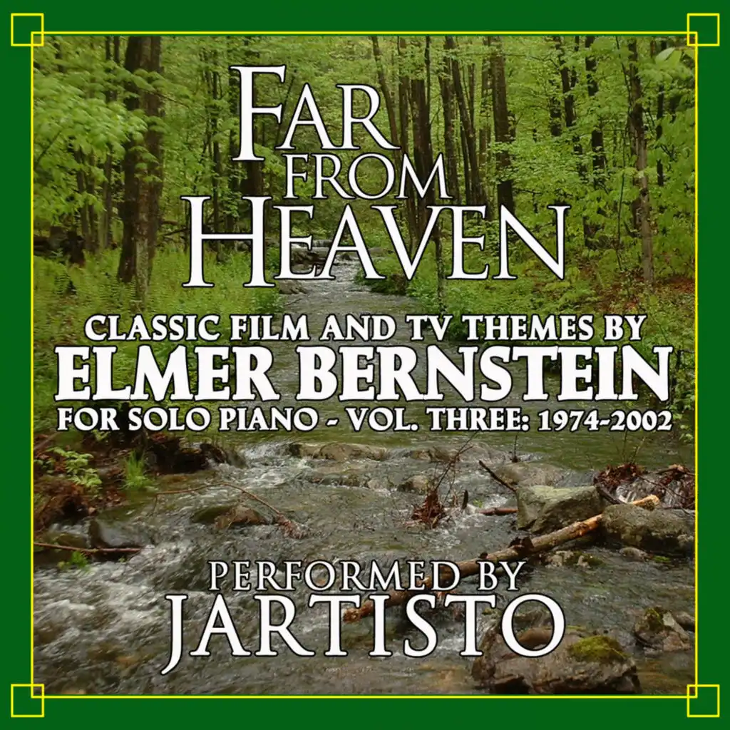 Far From Heaven: Film Music of Elmer Bernstein For Solo Piano Vol 3 (1974-2002)