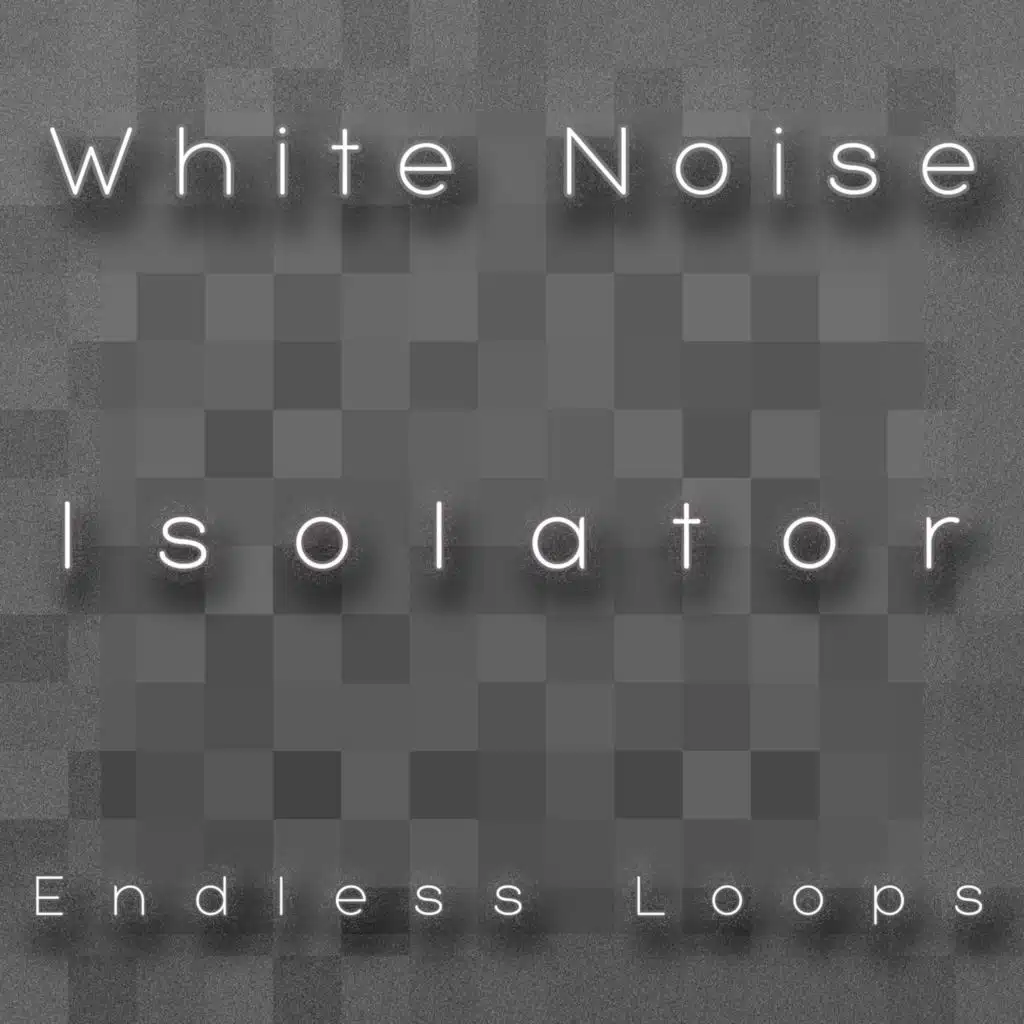 White Noise Isolator (10 Minutes With Fade Out)