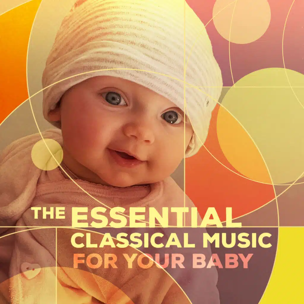 The Essential Classical Music for Your Baby