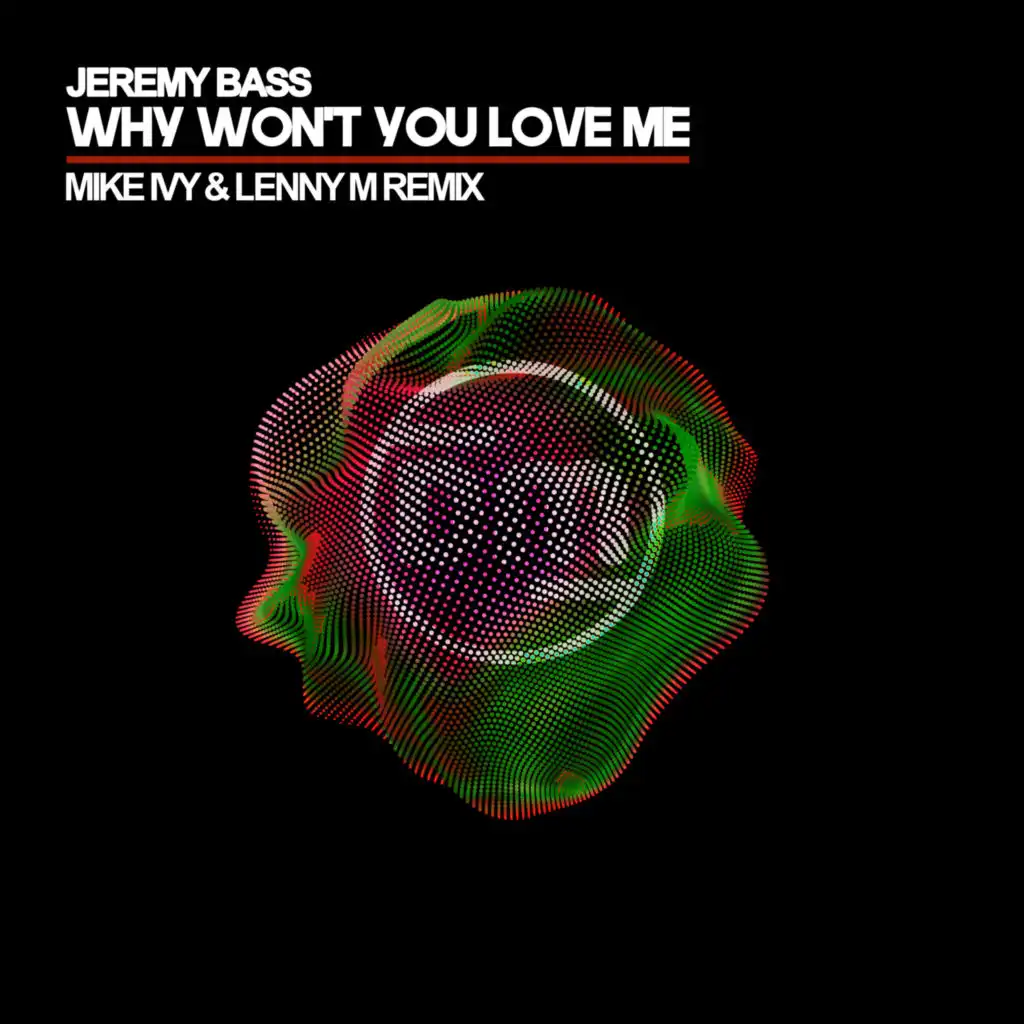 Why Won't You Love Me (Mike Ivy & Lenny M Extended Remix)