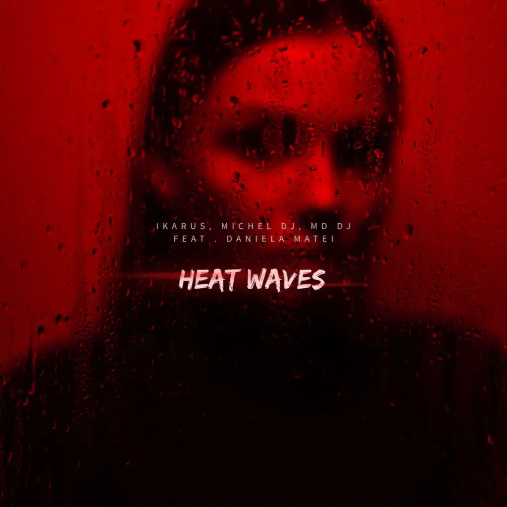 Heat Waves (feat. Daniela Matei)