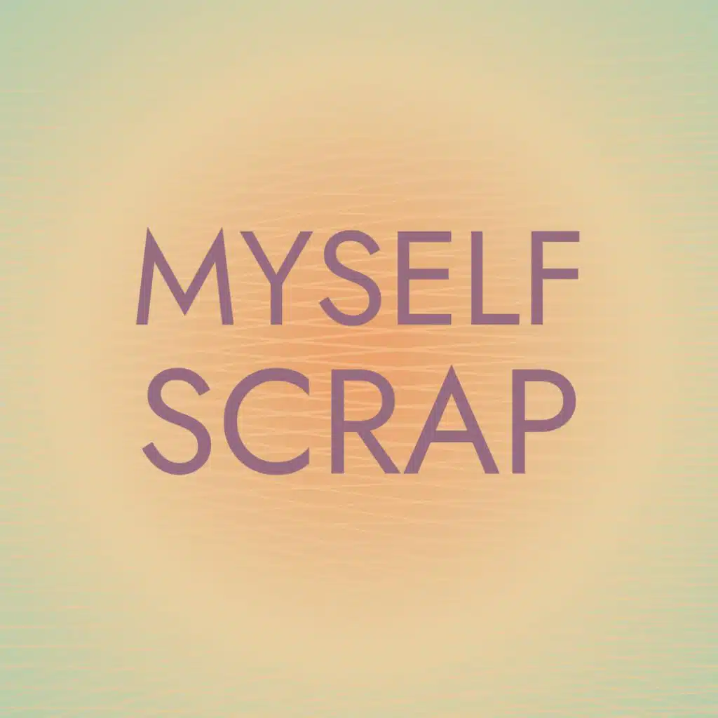 Myself Scrap