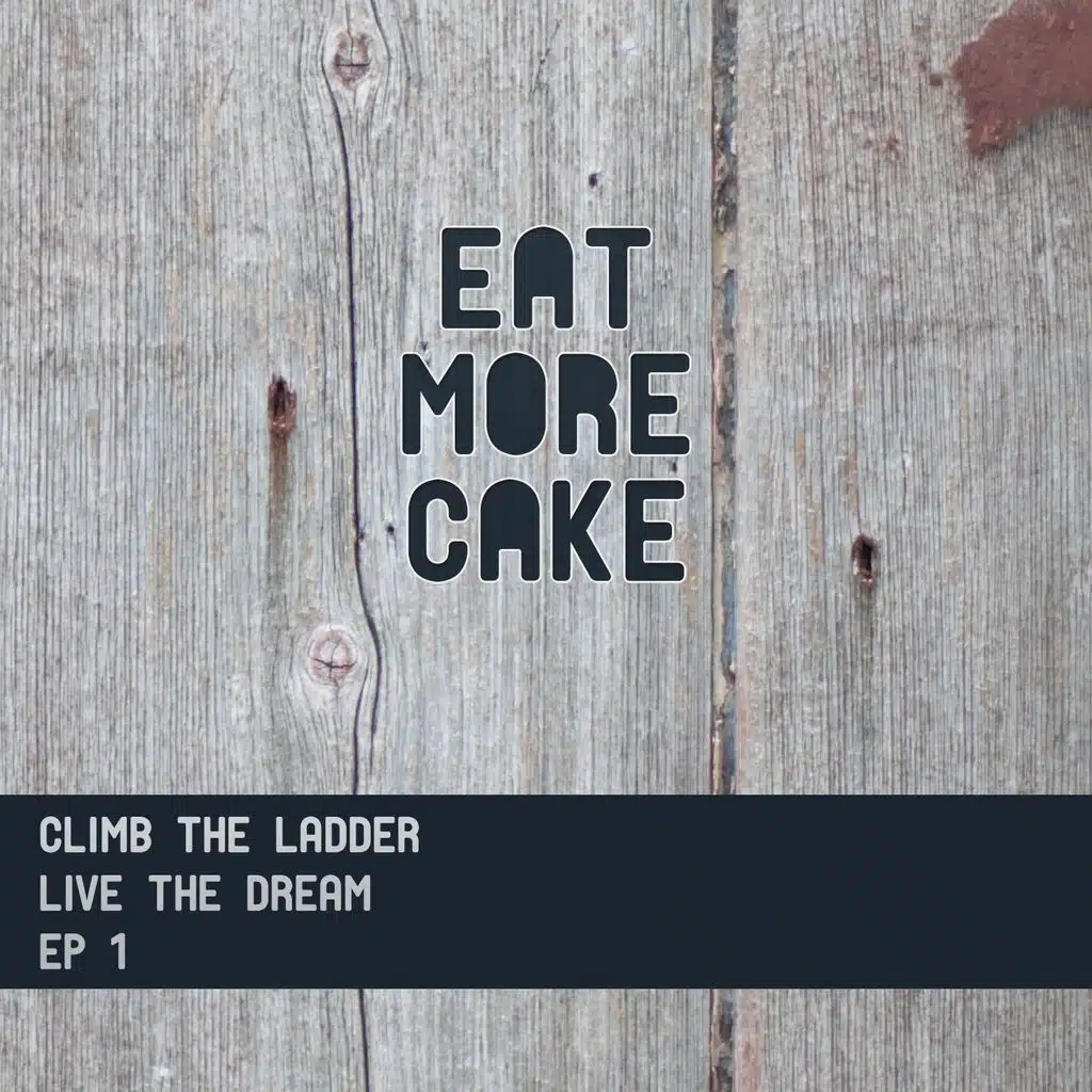 Climb the Ladder: Live the Dream EP 1